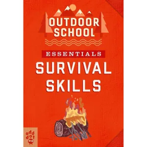 Outdoor School Essentials: Survival Skills (Mini Guide)